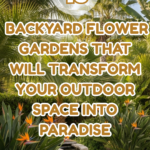 15 Backyard Flower Gardens That Will Transform Your Outdoor Space Into Paradise