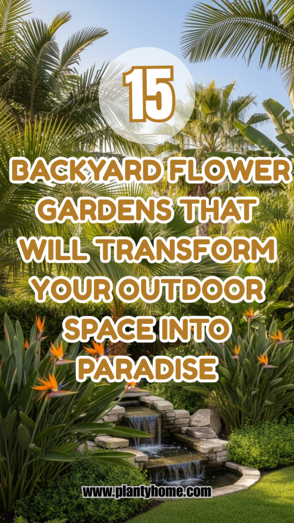 15 Backyard Flower Gardens That Will Transform Your Outdoor Space Into Paradise