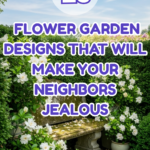 25 Flower Garden Designs That Will Make Your Neighbors Jealous