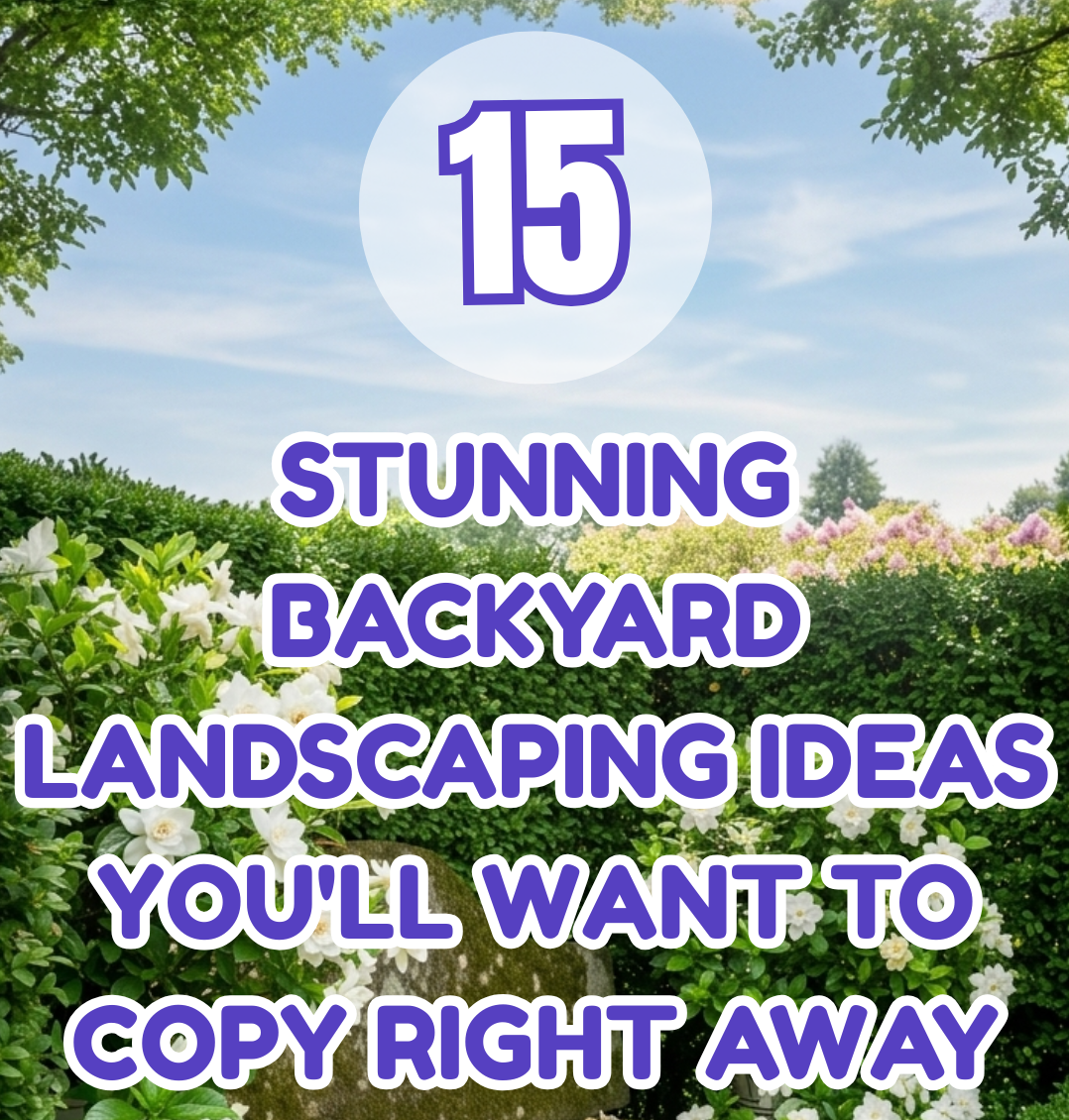15 Stunning Backyard Landscaping Ideas You’ll Want to Copy Right Away