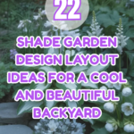 22 Shade Garden Design Layout Ideas for a Cool and Beautiful Backyard