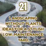 21 Landscaping Without Plants Ideas for a Stylish Low-Maintenance Yard