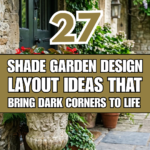 27 Shade Garden Layout Ideas That Bring Dark Corners to Life