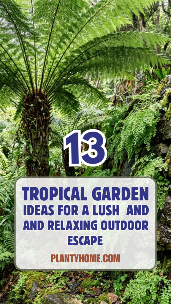 13 Tropical Garden Ideas for a Lush and Relaxing Outdoor Escape