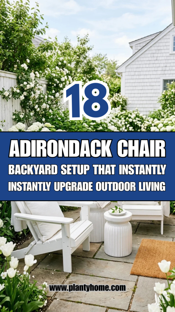 18 Adirondack Chair Backyard Setups That Instantly Upgrade Outdoor Living