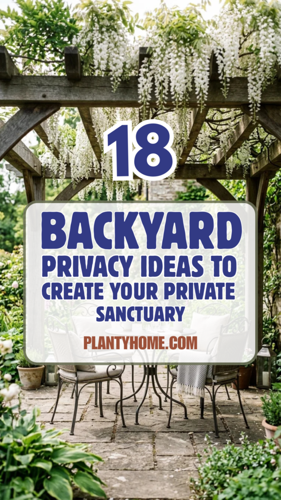 18 Backyard Privacy Ideas to Create Your Private Sanctuary