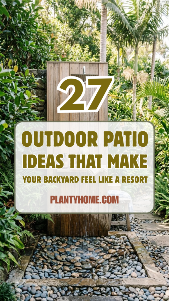 27 Outdoor Patio Ideas That Make Your Backyard Feel Like a Resort