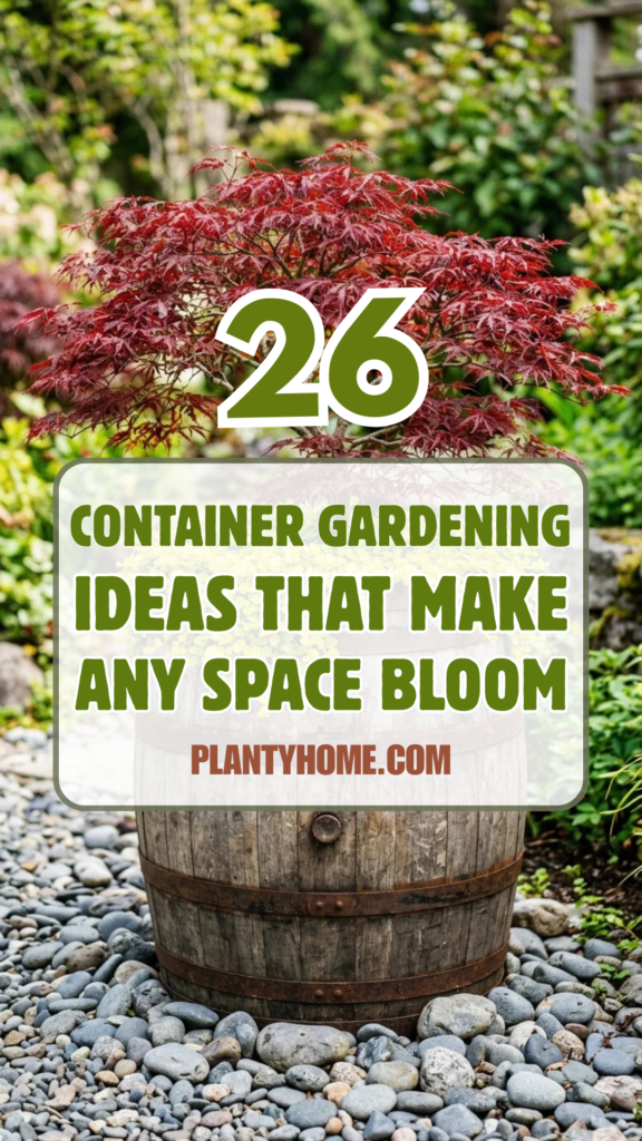 26 Container Gardening Ideas That Make Any Space Bloom